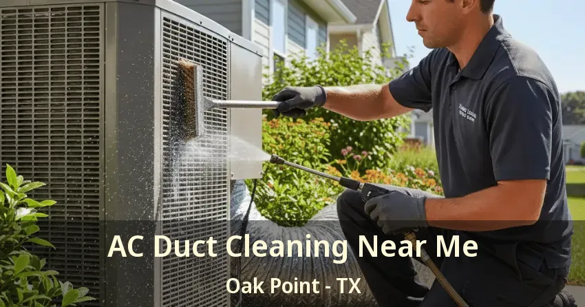 AC Duct Cleaning Near Me Oak Point - TX