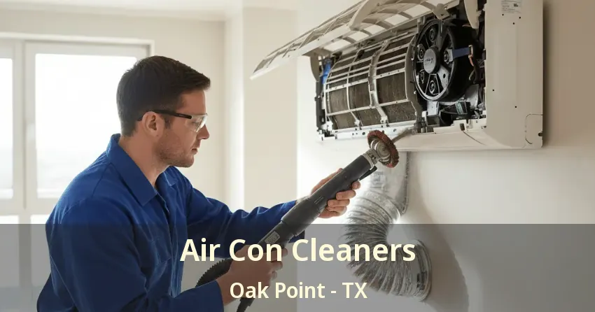 Air Con Cleaners Oak Point - TX