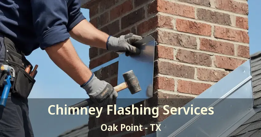 Chimney Flashing Services Oak Point - TX Chimney Flashing Services Oak Point - TX