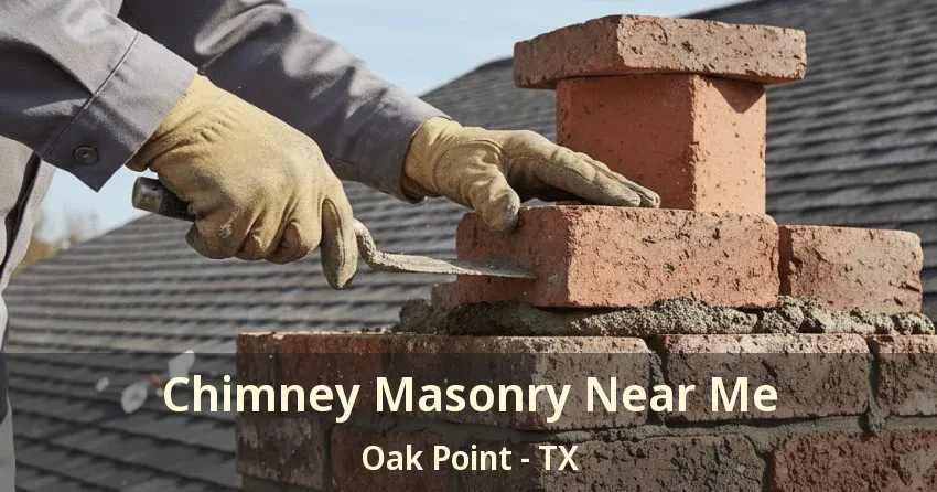 Chimney Masonry Near Me Oak Point - TX