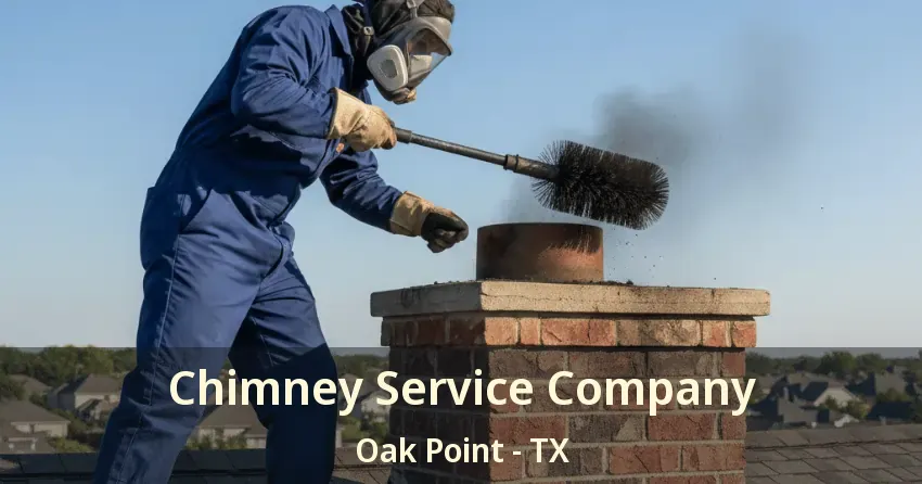Chimney Service Company Oak Point - TX