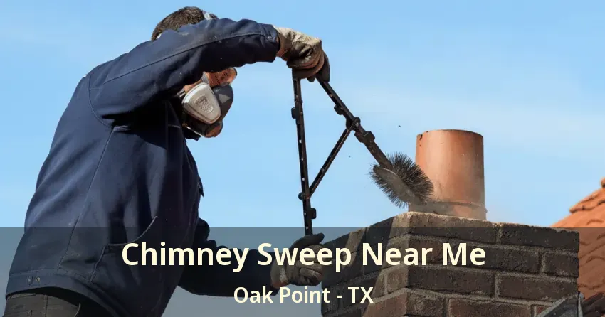 Chimney Sweep Near Me Oak Point - TX