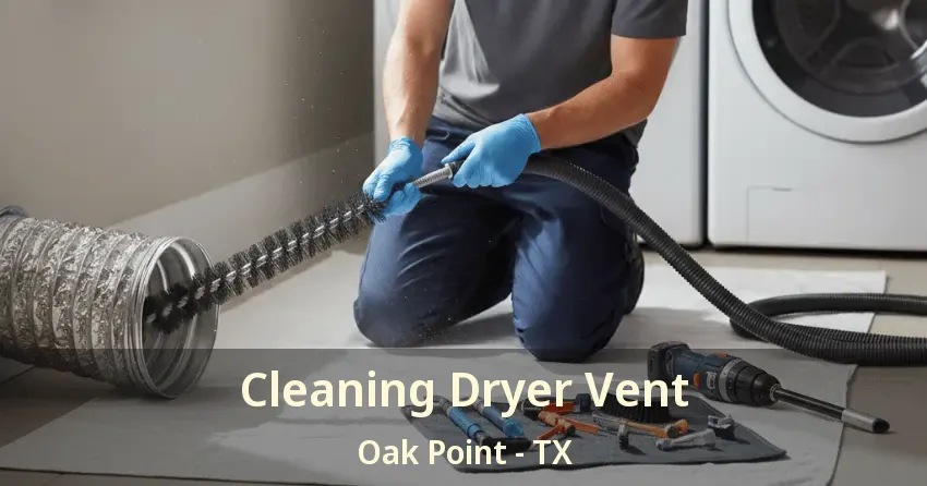 Cleaning Dryer Vent Oak Point - TX
