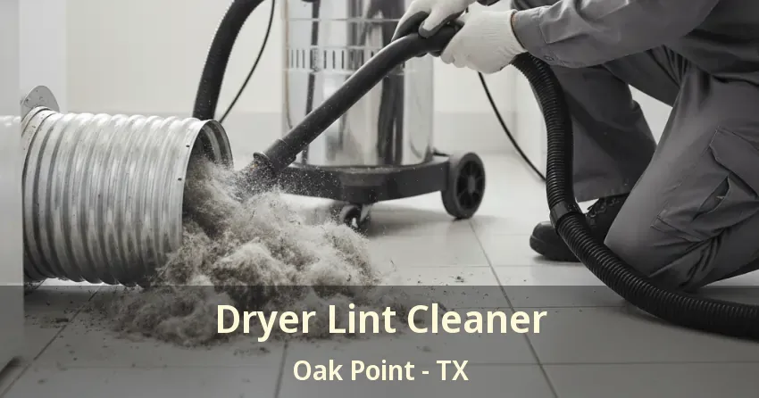 Dryer Lint Cleaner Oak Point - TX