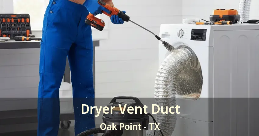 Dryer Vent Duct Oak Point - TX