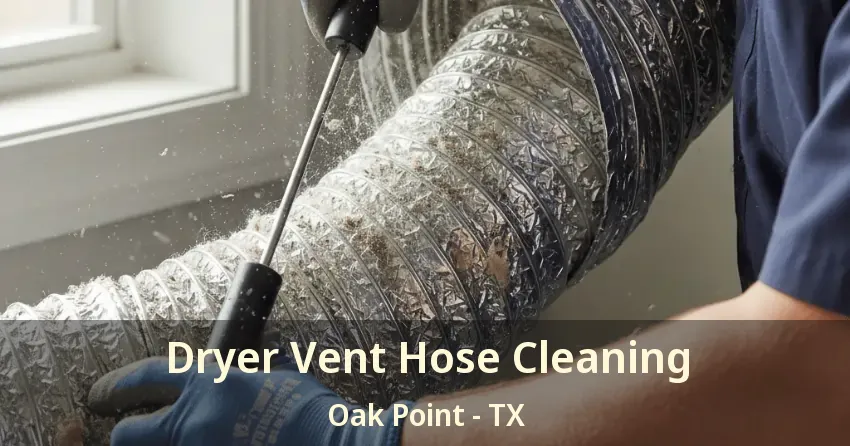 Dryer Vent Hose Cleaning Oak Point - TX