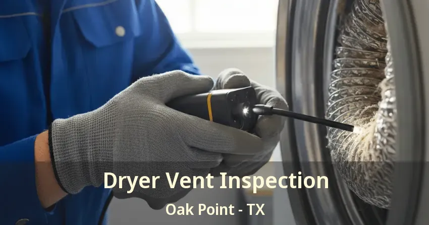 Dryer Vent Inspection Oak Point - TX