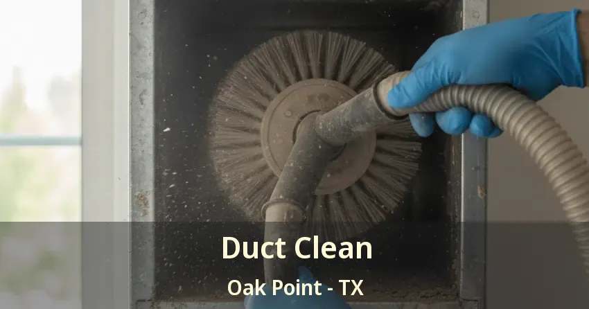 Duct Clean Oak Point - TX