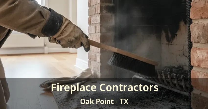 Fireplace Contractors Oak Point - TX Fireplace Contractors Oak Point - TX