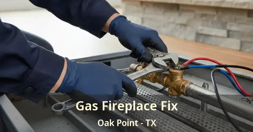 Gas Fireplace Fix Oak Point - TX