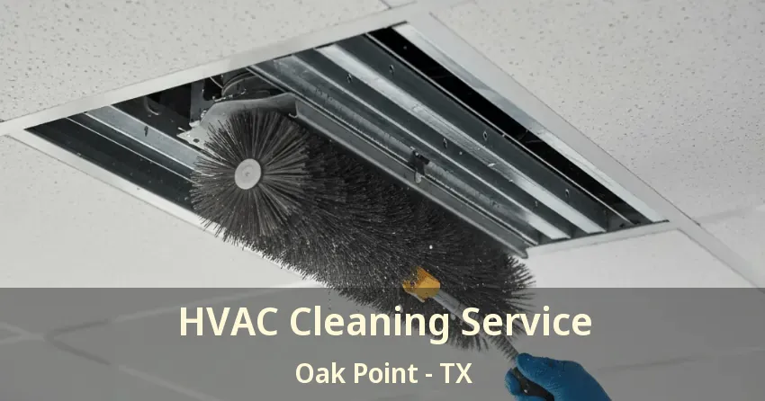 HVAC Cleaning Service Oak Point - TX