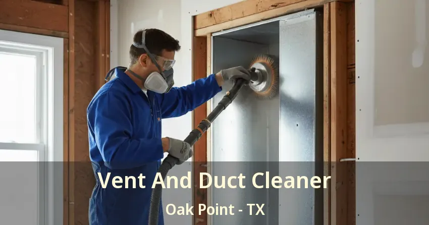 Vent And Duct Cleaner Oak Point - TX